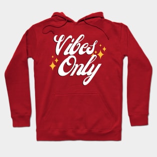 Vibes Only Hoodie